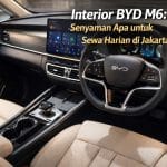 Interior BYD M6: Senyaman Apa untuk Sewa Harian di Jakarta?